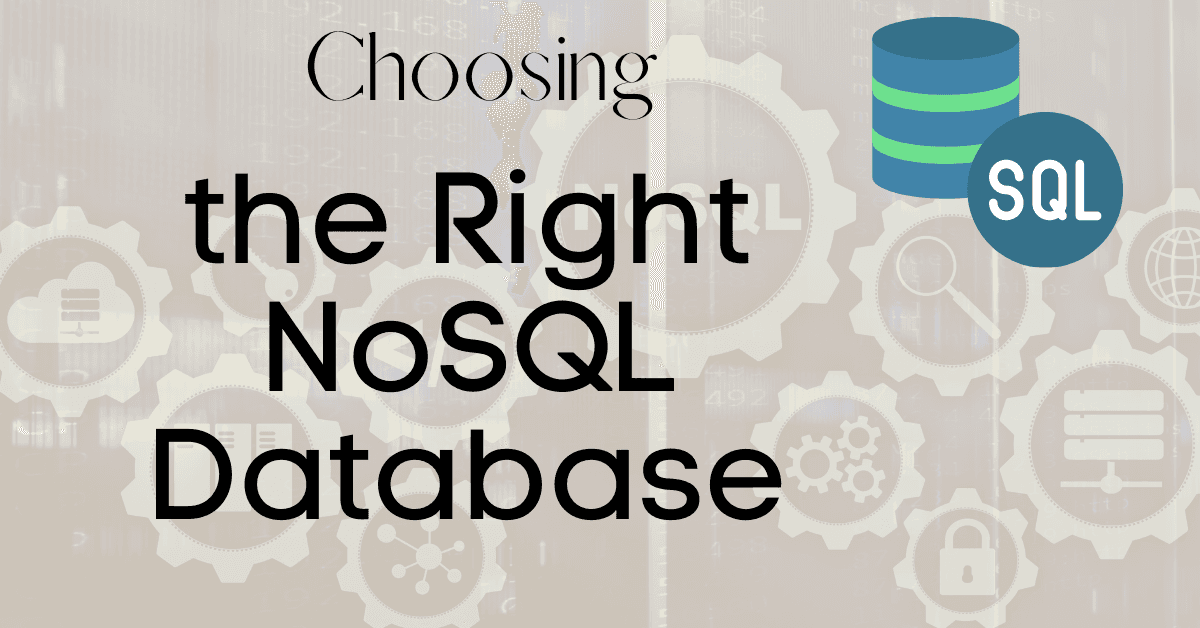 Choosing the Right NoSQL Database