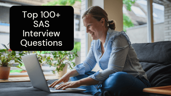 Top 100+ SAS Interview Questions and Answers