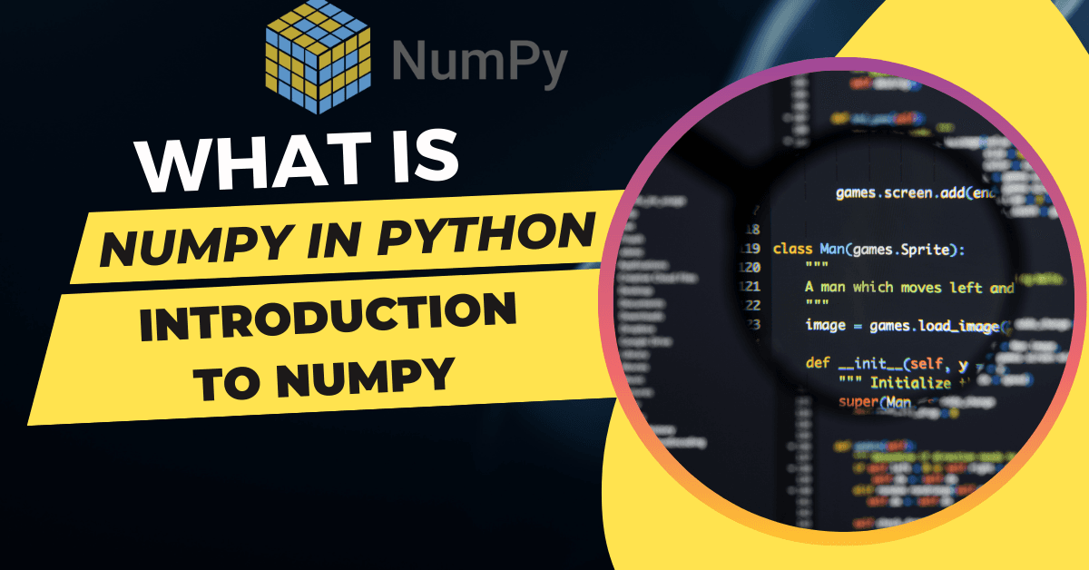 What is NumPy in Python? Introduction to NumPy – NumPy Tutorial